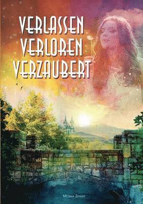 Verlassen verloren verzaubert