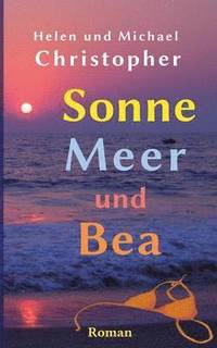 bokomslag Sonne, Meer und Bea
