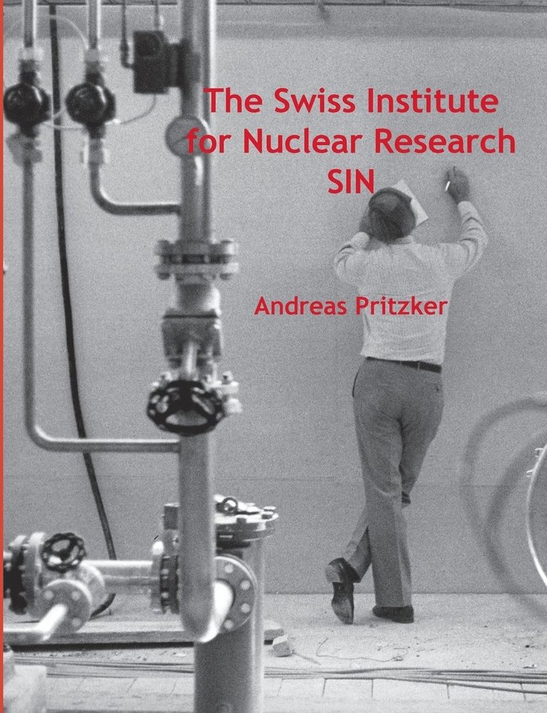 Andreas Pritzker - Swiss Institute for Nuclear Research SIN, Häftad
