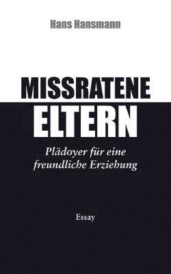 Missratene Eltern 1