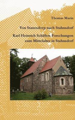 Von Stanesdorp nach Stahnsdorf. Karl Heinrich Schäfers Forschungen zum Mittelalter in Stahnsdorf 1