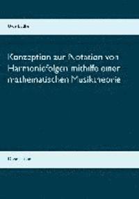 bokomslag Konzeption zur Notation von Harmoniefolgen mithilfe einer mathematischen Musiktheorie