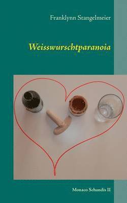 Weisswurschtparanoia 1