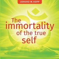 bokomslag The immortality of the true self