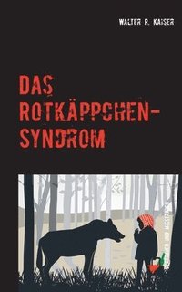 bokomslag Das Rotkäppchen-Syndrom: Vertrauen und Misstrauen