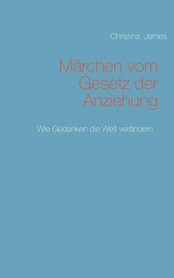 Märchen vom Gesetz der Anziehung 1
