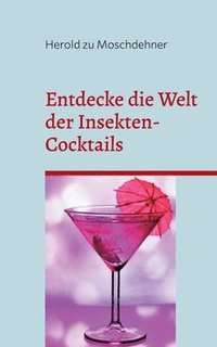 bokomslag Entdecke die Welt der Insekten-Cocktails