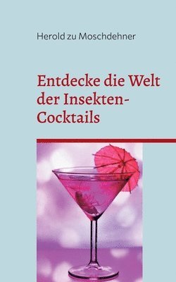 bokomslag Entdecke die Welt der Insekten-Cocktails