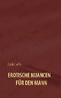Louis León - Erotische Nuancen für den Mann, Häftad
