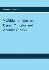 bokomslag VCSELs for Cesium-Based Miniaturized Atomic Clocks