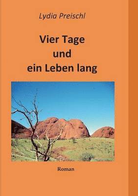 Vier Tage und ein Leben lang