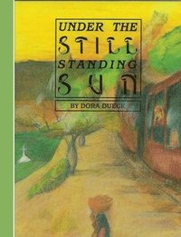 bokomslag Under The Still Standing Sun
