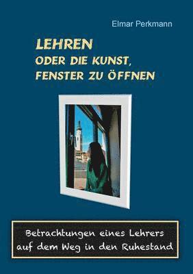 bokomslag Lehren - oder die Kunst, Fenster zu ffnen