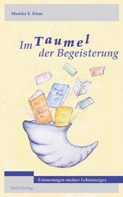 Monika E Khan - Im Taumel der Begeisterung, Häftad