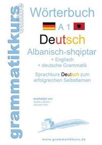 bokomslag Wrterbuch Deutsch - Albanisch - Englisch A1