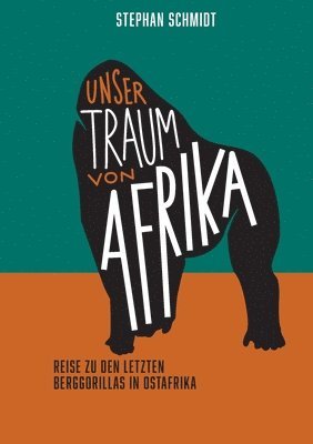 Stephan Schmidt - Unser Traum von Afrika, Häftad