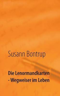 bokomslag Die Lenormandkarten - Wegweiser im Leben