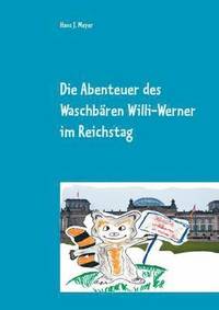 bokomslag Die Abenteuer des Waschbren Willi-Werner im Reichstag