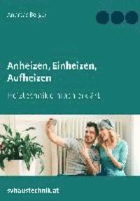 Anheizen, Einheizen, Aufheizen 1