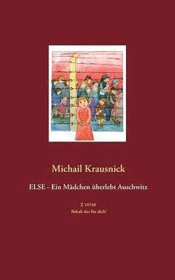 Michail Krausnick - Else - Ein Mädchen überlebt Auschwitz, Häftad