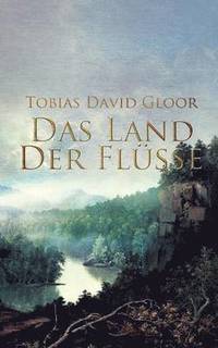 bokomslag Das Land der Flusse