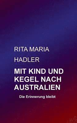 Rita Maria Hadler - Mit Kind und Kegel nach Australien, Häftad