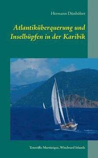bokomslag Atlantiküberquerung und Inselhüpfen in der Karibik