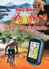 bokomslag GPS Praxisbuch Garmin eTrex Touch 25/35