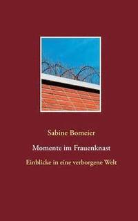 bokomslag Momente im Frauenknast