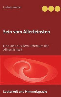 Ludwig Weibel - Sein vom Allerfeinsten, Häftad