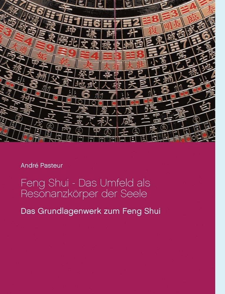 André Pasteur, André - Feng Shui - Das Umfeld als Resonanzkörper der Seele, Häftad