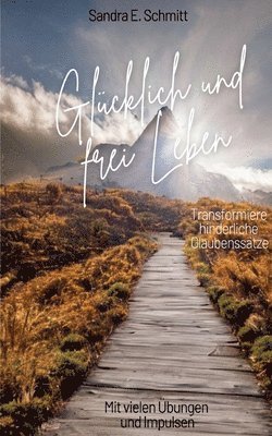 bokomslag Glücklich und frei Leben
