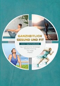 bokomslag Ganzheitlich gesund und fit - 4 in 1 Sammelband