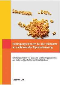 bokomslag Bedingungsfaktoren für die Teilnahme an nachholender Alphabetisierung