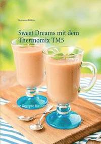 bokomslag Sweet Dreams mit dem Thermomix TM5