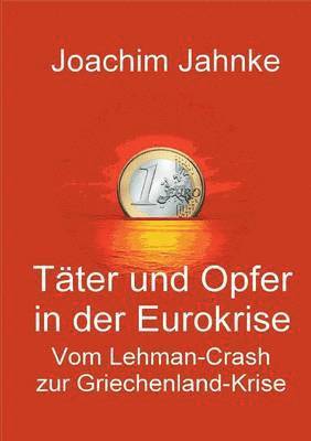 Tter und Opfer in der Eurokrise 1