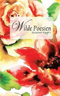 Susann Kraft, Stephanie Mattner - Wilde Poesien, Häftad