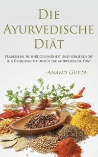 bokomslag Die Ayurvedische Dit