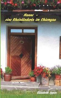 bokomslag Hanne - eine Rheinlanderin im Chiemgau