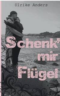 bokomslag Schenk' mir Flügel