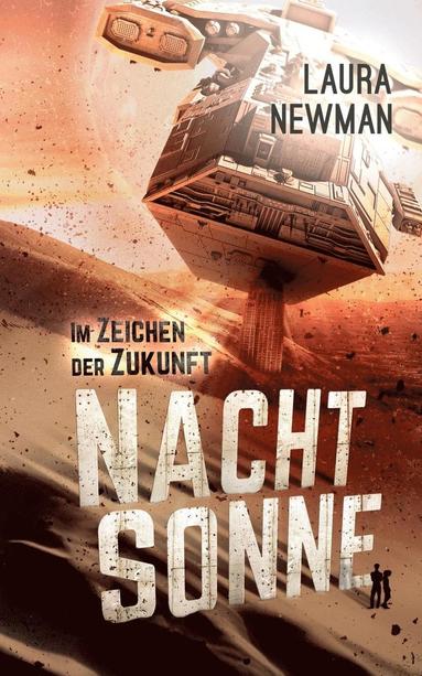 Laura Newman - Nachtsonne - Im Zeichen der Zukunft, Häftad