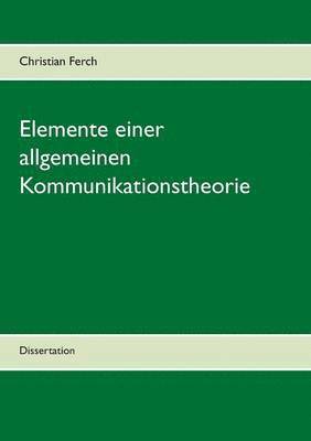 bokomslag Elemente einer allgemeinen Kommunikationstheorie: Dissertation