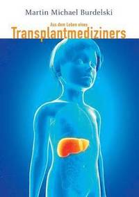 bokomslag Aus dem Leben eines Transplantmediziners