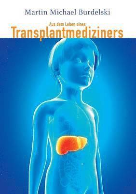 bokomslag Aus dem Leben eines Transplantmediziners