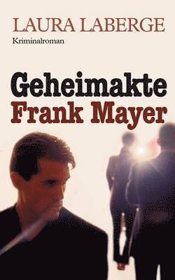 Geheimakte Frank Mayer