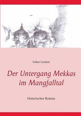 Der Untergang Mekkas im Mangfalltal 1