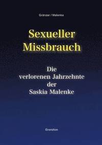 bokomslag Sexueller Missbrauch - Die verlorenen Jahrzehnte der Saskia Malenke