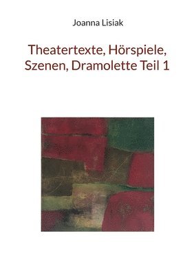 bokomslag Theatertexte, Hoerspiele, Szenen, Dramolette Teil 1