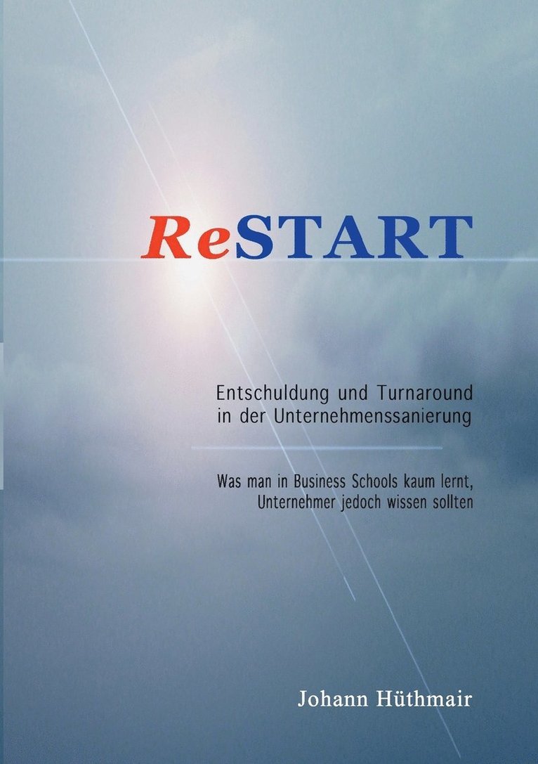 ReSTART - Entschuldung und Turnaround in der Unternehmenssanierung 1