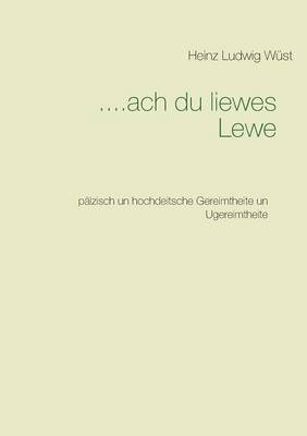 Heinz Ludwig Wüst - ....ach, du liewes Lewe, Häftad